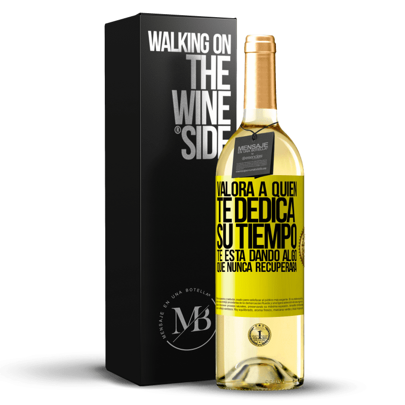 29,95 € Бесплатная доставка | Белое вино Издание WHITE Цените, кто посвящает ваше время. Он дает вам то, что он никогда не вернется Желтая этикетка. Настраиваемая этикетка Молодое вино Урожай 2022 Verdejo