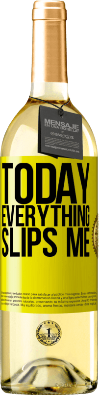 29,95 € Free Shipping | White Wine WHITE Edition Today everything slips me Yellow Label. Customizable label Young wine Harvest 2024 Verdejo