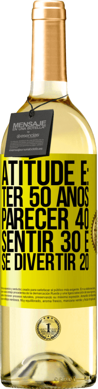 29,95 € Envio grátis | Vinho branco Edição WHITE Atitude é: ter 50 anos, parecer 40, sentir 30 e se divertir 20 Etiqueta Amarela. Etiqueta personalizável Vinho jovem Colheita 2025 Verdejo