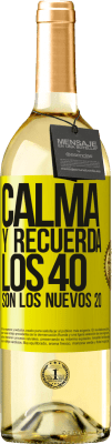 29,95 € Envío gratis | Vino Blanco Edición WHITE Calma y recuerda, los 40 son los nuevos 20 Etiqueta Amarilla. Etiqueta personalizable Vino joven Cosecha 2024 Verdejo