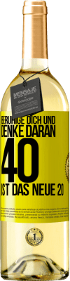 29,95 € Kostenloser Versand | Weißwein WHITE Ausgabe Beruhige dich und denke daran, 40 ist das neue 20 Gelbes Etikett. Anpassbares Etikett Junger Wein Ernte 2023 Verdejo