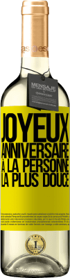 29,95 € Envoi gratuit | Vin blanc Édition WHITE Joyeux anniversaire à la personne la plus douce Étiquette Jaune. Étiquette personnalisable Vin jeune Récolte 2024 Verdejo