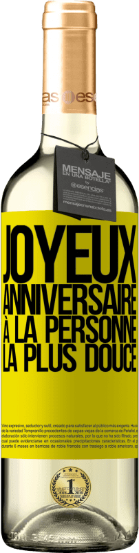 29,95 € Envoi gratuit | Vin blanc Édition WHITE Joyeux anniversaire à la personne la plus douce Étiquette Jaune. Étiquette personnalisable Vin jeune Récolte 2024 Verdejo