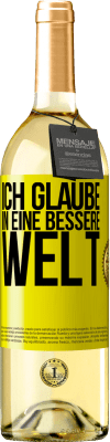 29,95 € Kostenloser Versand | Weißwein WHITE Ausgabe Ich glaube (IN) eine bessere Welt Gelbes Etikett. Anpassbares Etikett Junger Wein Ernte 2024 Verdejo