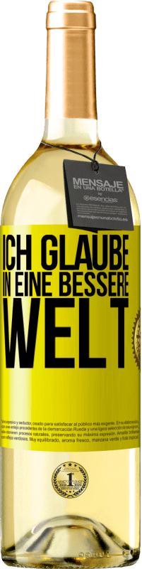 29,95 € Kostenloser Versand | Weißwein WHITE Ausgabe Ich glaube (IN) eine bessere Welt Gelbes Etikett. Anpassbares Etikett Junger Wein Ernte 2023 Verdejo