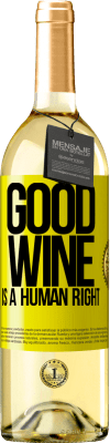 29,95 € Бесплатная доставка | Белое вино Издание WHITE Good wine is a human right Желтая этикетка. Настраиваемая этикетка Молодое вино Урожай 2023 Verdejo