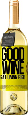 29,95 € Kostenloser Versand | Weißwein WHITE Ausgabe Good wine is a human right Gelbes Etikett. Anpassbares Etikett Junger Wein Ernte 2023 Verdejo