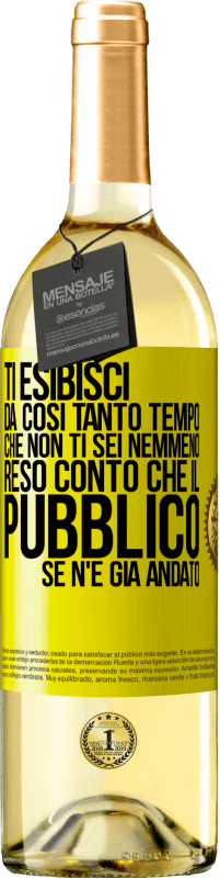 29,95 € Spedizione Gratuita | Vino bianco Edizione WHITE Ti esibisci da così tanto tempo che non ti sei nemmeno reso conto che il pubblico se n'è già andato Etichetta Gialla. Etichetta personalizzabile Vino giovane Raccogliere 2023 Verdejo