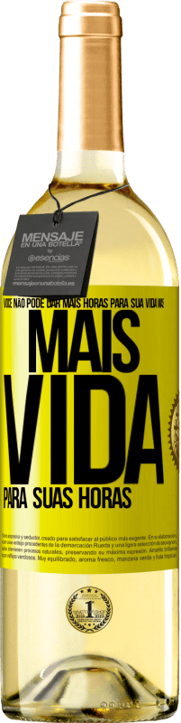 29,95 € Envio grátis | Vinho branco Edição WHITE Você não pode dar mais horas para sua vida, mas mais vida para suas horas Etiqueta Amarela. Etiqueta personalizável Vinho jovem Colheita 2023 Verdejo