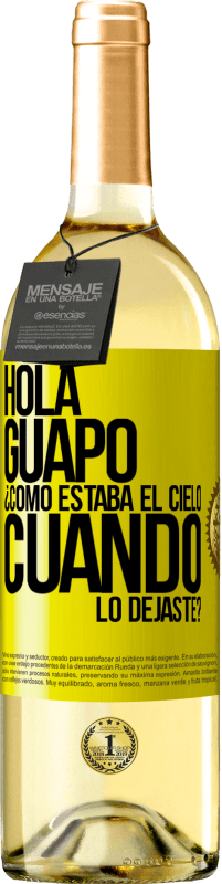 29,95 € Envío gratis | Vino Blanco Edición WHITE Hola guapo ¿Cómo estaba el cielo cuando lo dejaste? Etiqueta Amarilla. Etiqueta personalizable Vino joven Cosecha 2023 Verdejo