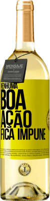 29,95 € Envio grátis | Vinho branco Edição WHITE Nenhuma boa ação fica impune Etiqueta Amarela. Etiqueta personalizável Vinho jovem Colheita 2025 Verdejo