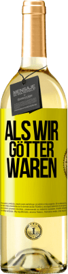 29,95 € Kostenloser Versand | Weißwein WHITE Ausgabe Als wir Götter waren Gelbes Etikett. Anpassbares Etikett Junger Wein Ernte 2023 Verdejo