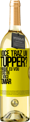 29,95 € Envio grátis | Vinho branco Edição WHITE Você traz um tupper? Porque eu vou desistir de você tomar Etiqueta Amarela. Etiqueta personalizável Vinho jovem Colheita 2024 Verdejo