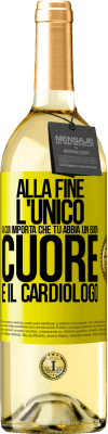 29,95 € Spedizione Gratuita | Vino bianco Edizione WHITE Alla fine, l'unico a cui importa che tu abbia un buon cuore è il cardiologo Etichetta Gialla. Etichetta personalizzabile Vino giovane Raccogliere 2023 Verdejo