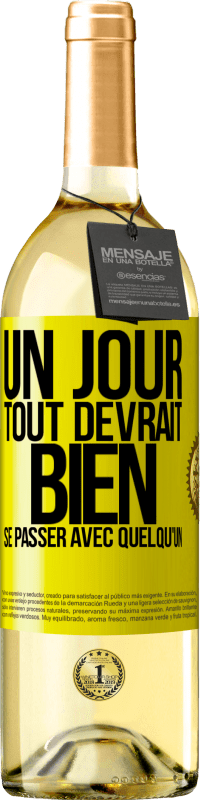 29,95 € Envoi gratuit | Vin blanc Édition WHITE Un jour, tout devrait bien se passer avec quelqu'un Étiquette Jaune. Étiquette personnalisable Vin jeune Récolte 2023 Verdejo