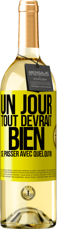 29,95 € Envoi gratuit | Vin blanc Édition WHITE Un jour, tout devrait bien se passer avec quelqu'un Étiquette Jaune. Étiquette personnalisable Vin jeune Récolte 2025 Verdejo