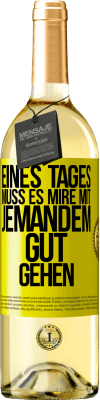 29,95 € Kostenloser Versand | Weißwein WHITE Ausgabe Eines Tages muss es mire mit jemandem gut gehen Gelbes Etikett. Anpassbares Etikett Junger Wein Ernte 2023 Verdejo