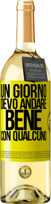 29,95 € Spedizione Gratuita | Vino bianco Edizione WHITE Un giorno devo andare bene con qualcuno Etichetta Gialla. Etichetta personalizzabile Vino giovane Raccogliere 2023 Verdejo