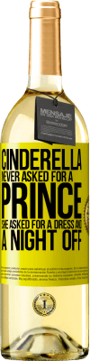 29,95 € Free Shipping | White Wine WHITE Edition Cinderella never asked for a prince. She asked for a dress and a night off Yellow Label. Customizable label Young wine Harvest 2024 Verdejo