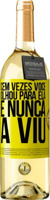 29,95 € Envio grátis | Vinho branco Edição WHITE Cem vezes você olhou para ela e nunca a viu Etiqueta Amarela. Etiqueta personalizável Vinho jovem Colheita 2024 Verdejo