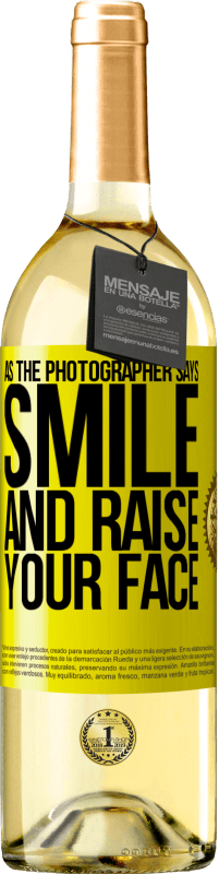 29,95 € Free Shipping | White Wine WHITE Edition As the photographer says, smile and raise your face Yellow Label. Customizable label Young wine Harvest 2023 Verdejo