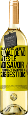 29,95 € Envoi gratuit | Vin blanc Édition WHITE Lorsque vous voulez dire du mal de moi, faites-le moi savoir. Je voudrais vous donner des suggestions Étiquette Jaune. Étiquette personnalisable Vin jeune Récolte 2024 Verdejo