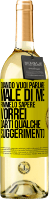 29,95 € Spedizione Gratuita | Vino bianco Edizione WHITE Quando vuoi parlare male di me, fammelo sapere. Vorrei darti qualche suggerimento Etichetta Gialla. Etichetta personalizzabile Vino giovane Raccogliere 2024 Verdejo