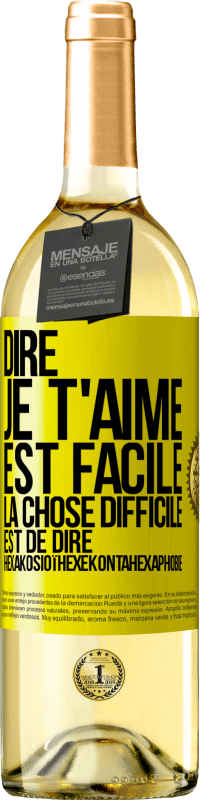 29,95 € Envoi gratuit | Vin blanc Édition WHITE Dire je t'aime est facile. La chose difficile est de dire Hexakosioïhexekontahexaphobie Étiquette Jaune. Étiquette personnalisable Vin jeune Récolte 2023 Verdejo