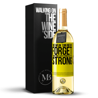 «The weak can never forget. Forgetting is an attribute of the strong» WHITE Edition