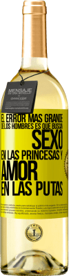 29,95 € Envío gratis | Vino Blanco Edición WHITE El error más grande de los hombres es que buscan sexo en las princesas y amor en las putas Etiqueta Amarilla. Etiqueta personalizable Vino joven Cosecha 2024 Verdejo