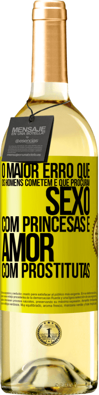 29,95 € Envio grátis | Vinho branco Edição WHITE O maior erro que os homens cometem é que procuram sexo com princesas e amor com prostitutas Etiqueta Amarela. Etiqueta personalizável Vinho jovem Colheita 2023 Verdejo