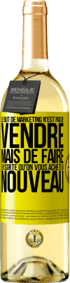 29,95 € Envoi gratuit | Vin blanc Édition WHITE Le but de marketing n'est pas de vendre, mais de faire en sorte qu'on vous achète à nouveau Étiquette Jaune. Étiquette personnalisable Vin jeune Récolte 2025 Verdejo