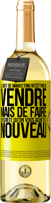 29,95 € Envoi gratuit | Vin blanc Édition WHITE Le but de marketing n'est pas de vendre, mais de faire en sorte qu'on vous achète à nouveau Étiquette Jaune. Étiquette personnalisable Vin jeune Récolte 2023 Verdejo