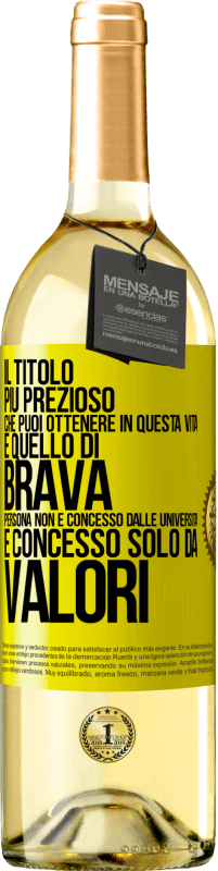 29,95 € Spedizione Gratuita | Vino bianco Edizione WHITE Il titolo più prezioso che puoi ottenere in questa vita è quello di brava persona, non è concesso dalle università, è Etichetta Gialla. Etichetta personalizzabile Vino giovane Raccogliere 2023 Verdejo