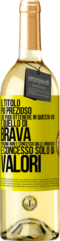 29,95 € Spedizione Gratuita | Vino bianco Edizione WHITE Il titolo più prezioso che puoi ottenere in questa vita è quello di brava persona, non è concesso dalle università, è Etichetta Gialla. Etichetta personalizzabile Vino giovane Raccogliere 2025 Verdejo