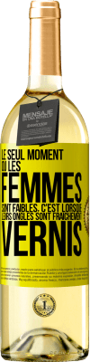 29,95 € Envoi gratuit | Vin blanc Édition WHITE Le seul moment où les femmes sont faibles, c'est lorsque leurs ongles sont fraîchement vernis Étiquette Jaune. Étiquette personnalisable Vin jeune Récolte 2023 Verdejo