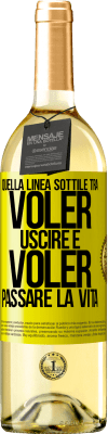 29,95 € Spedizione Gratuita | Vino bianco Edizione WHITE Quella linea sottile tra voler uscire e voler passare la vita Etichetta Gialla. Etichetta personalizzabile Vino giovane Raccogliere 2023 Verdejo