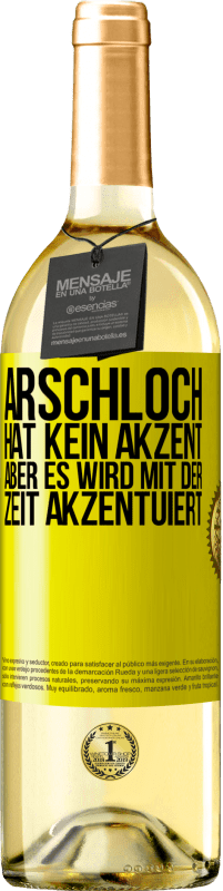 29,95 € Kostenloser Versand | Weißwein WHITE Ausgabe Arschloch hat kein Akzent, aber es wird mit der Zeit akzentuiert Gelbes Etikett. Anpassbares Etikett Junger Wein Ernte 2023 Verdejo