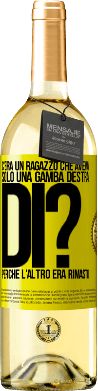 29,95 € Spedizione Gratuita | Vino bianco Edizione WHITE C'era un ragazzo che aveva solo una gamba destra. Di? Perché l'altro era rimasto Etichetta Gialla. Etichetta personalizzabile Vino giovane Raccogliere 2023 Verdejo