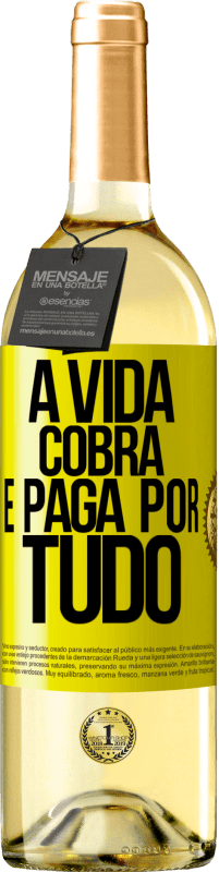 29,95 € Envio grátis | Vinho branco Edição WHITE A vida cobra e paga por tudo Etiqueta Amarela. Etiqueta personalizável Vinho jovem Colheita 2024 Verdejo