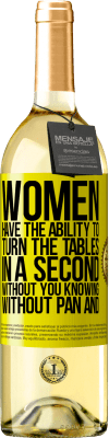 29,95 € 免费送货 | 白葡萄酒 WHITE版 妇女有能力在一秒钟内转过桌子。不知不觉，没有平底锅，没有煎蛋 黄色标签. 可自定义的标签 青年酒 收成 2025 Verdejo