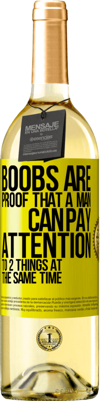 29,95 € Free Shipping | White Wine WHITE Edition Boobs are proof that a man can pay attention to 2 things at the same time Yellow Label. Customizable label Young wine Harvest 2023 Verdejo