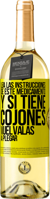 29,95 € Envío gratis | Vino Blanco Edición WHITE Lea las instrucciones de este medicamento y si tiene cojones, vuélvalas a plegar Etiqueta Amarilla. Etiqueta personalizable Vino joven Cosecha 2023 Verdejo