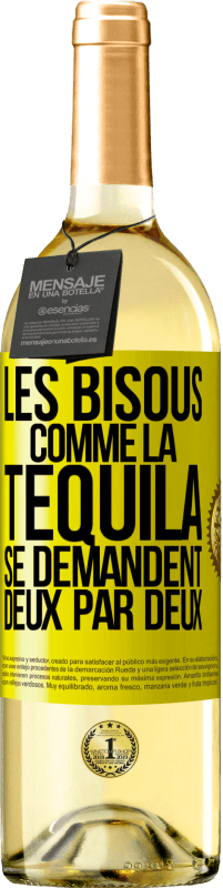 29,95 € Envoi gratuit | Vin blanc Édition WHITE Les bisous comme la tequila se demandent deux par deux Étiquette Jaune. Étiquette personnalisable Vin jeune Récolte 2023 Verdejo