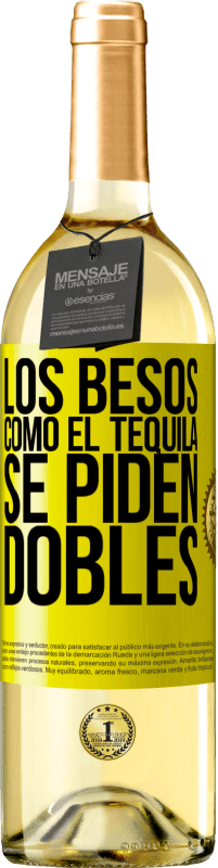 29,95 € Envío gratis | Vino Blanco Edición WHITE Los besos como el tequila. Se piden dobles Etiqueta Amarilla. Etiqueta personalizable Vino joven Cosecha 2023 Verdejo