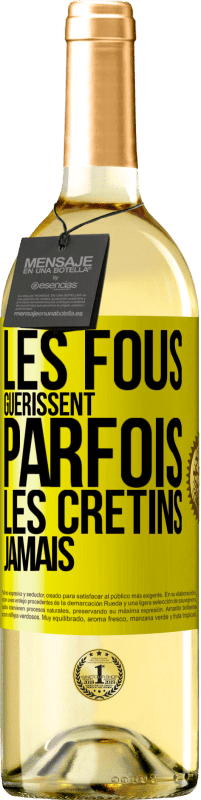 29,95 € Envoi gratuit | Vin blanc Édition WHITE Les fous guérissent parfois, les crétins jamais Étiquette Jaune. Étiquette personnalisable Vin jeune Récolte 2023 Verdejo