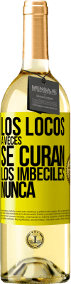 29,95 € Envío gratis | Vino Blanco Edición WHITE Los locos a veces se curan, los imbéciles nunca Etiqueta Amarilla. Etiqueta personalizable Vino joven Cosecha 2025 Verdejo