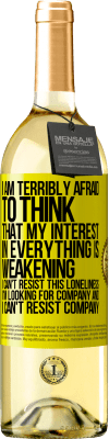29,95 € Free Shipping | White Wine WHITE Edition I am terribly afraid to think that my interest in everything is weakening. I can't resist this loneliness. I'm looking for Yellow Label. Customizable label Young wine Harvest 2025 Verdejo