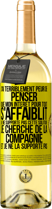 29,95 € Envoi gratuit | Vin blanc Édition WHITE J'ai terriblement peur de penser que mon intérêt pour tout s'affaiblit. Je ne supporte pas cette solitude. Je cherche de la comp Étiquette Jaune. Étiquette personnalisable Vin jeune Récolte 2023 Verdejo