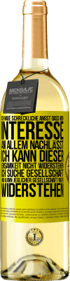 29,95 € Kostenloser Versand | Weißwein WHITE Ausgabe Ich habe schreckliche Angst, dass mein Interesse an allem nachlässt. Ich kann dieser Einsamkeit nicht widerstehen. Ich suche Ges Gelbes Etikett. Anpassbares Etikett Junger Wein Ernte 2024 Verdejo